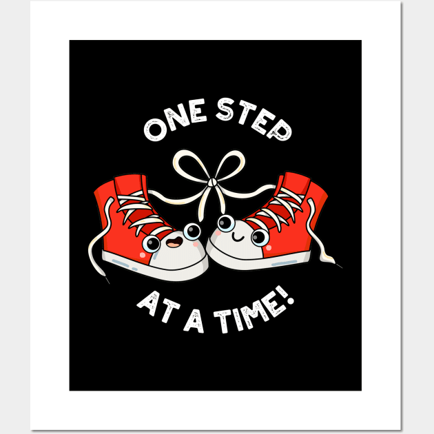 One Step At A Time Funny Sneaker Pun Wall Art by punnybone